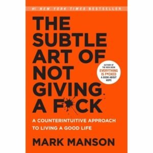 The Subtle Art Of Not Giving F*ck