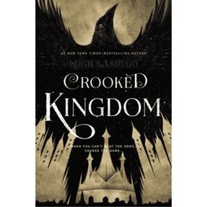 Six of Crows : Crooked Kingdom
