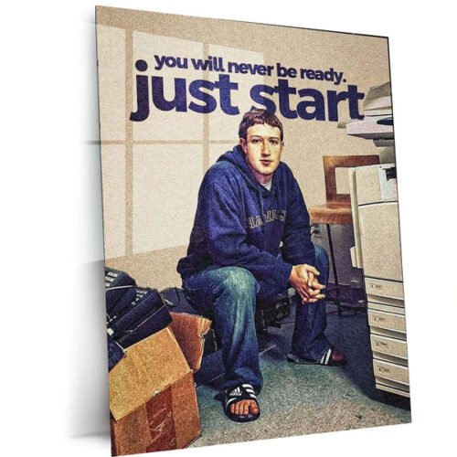 You Will Never Be Ready. Just Start ? Mark Zuckerberg Metal Frame | Founder Mindset Quote Art